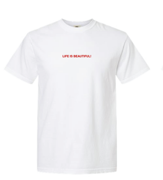 Life is Beautiful T-Shirt